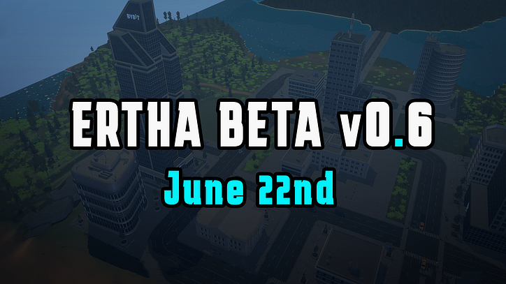 Ertha Beta v0.6 の準備をしましょう: これまでで最大のアップデートです!