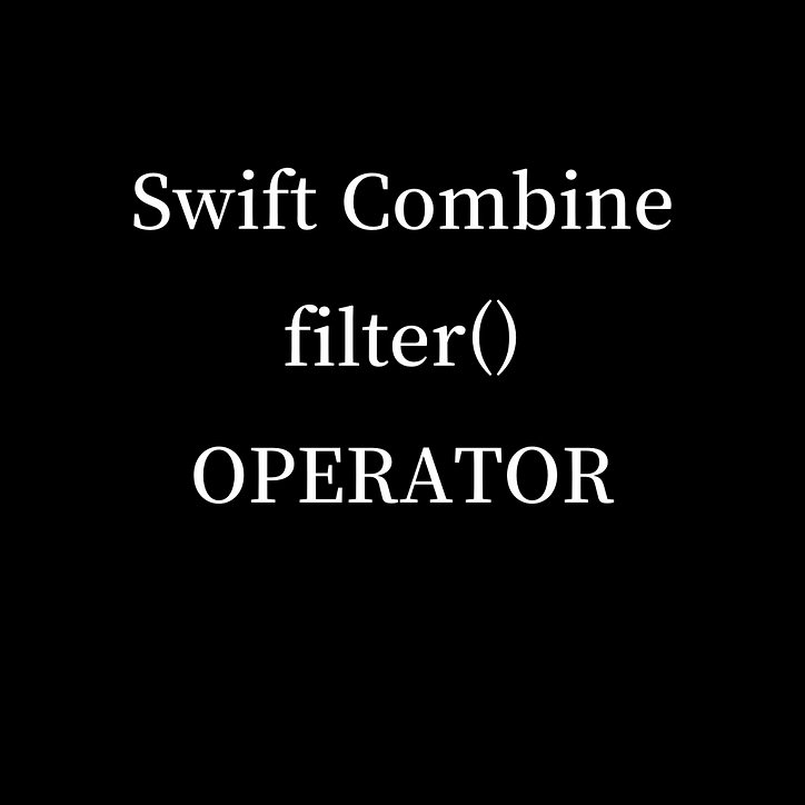 Swift Combine: Filter, operator yang paling umum digunakan