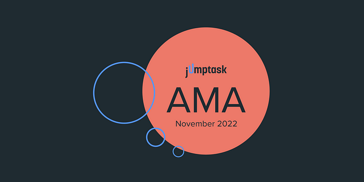 I 7 punti salienti principali: JumpTask AMA, novembre 2022